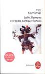 Piotr Kaminski: Lully, Rameau et l'opéra baroque français (Le Livre de Poche, 2011)