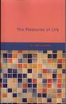 Sir John Lubbock, The Pleasures of Life, BiblioBazaar