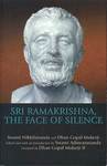 Sri Ramakrishna, The Face of Silence by Swami Nikhilananda, Dhan Gopal Mukerji, and Swami Adiswarananda, Skylight Paths Publishing